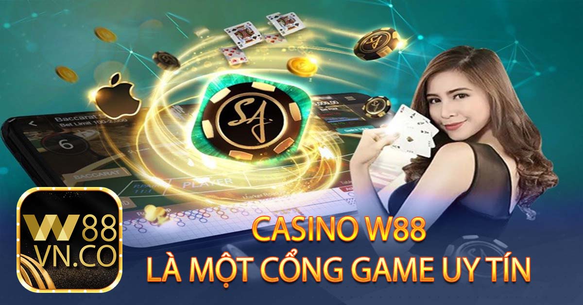 Casino W88 là một cổng game uy tín